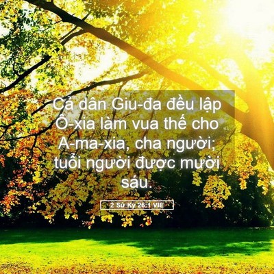 Picture 05 - 2 Sử Ký 26:1 VIE - Cả dân Giu-đa đều lập Ô-xia làm vua - Bible Verse Picture