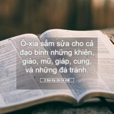 Picture 05 - 2 Sử Ký 26:14 VIE - Ô-xia sắm sửa cho cả đạo binh những - Bible Verse Picture