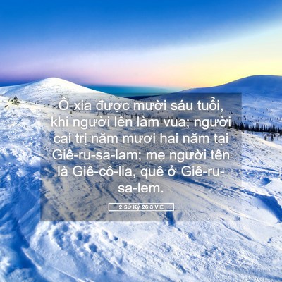 Picture 05 - 2 Sử Ký 26:3 VIE - Ô-xia được mười sáu tuổi, khi người - Bible Verse Picture