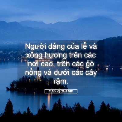 Picture 05 - 2 Sử Ký 28:4 VIE - Người dâng của lễ và xông hương trên - Bible Verse Picture