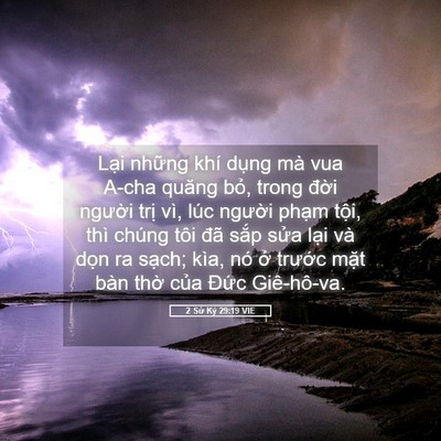 Picture 05 - 2 Sử Ký 29:19 VIE - Lại những khí dụng mà vua A-cha quăng - Bible Verse Picture