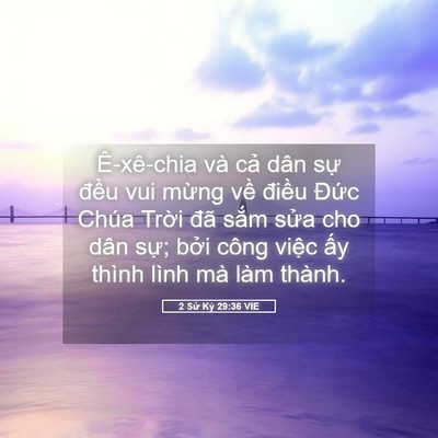 Picture 05 - 2 Sử Ký 29:36 VIE - Ê-xê-chia và cả dân sự đều vui mừng - Bible Verse Picture
