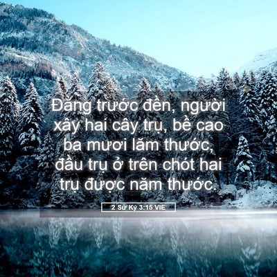 Picture 05 - 2 Sử Ký 3:15 VIE - Đằng trước đền, người xây hai cây - Bible Verse Picture