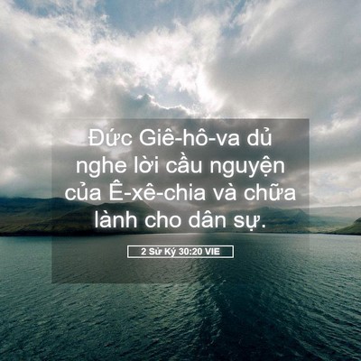 Picture 05 - 2 Sử Ký 30:20 VIE - Đức Giê-hô-va dủ nghe lời cầu nguyện - Bible Verse Picture