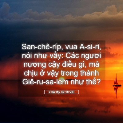 Picture 05 - 2 Sử Ký 32:10 VIE - San-chê-ríp, vua A-si-ri, nói như vầy: Các - Bible Verse Picture