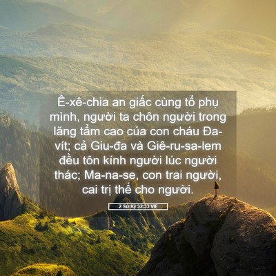 Picture 05 - 2 Sử Ký 32:33 VIE - Ê-xê-chia an giấc cùng tổ phụ mình, - Bible Verse Picture