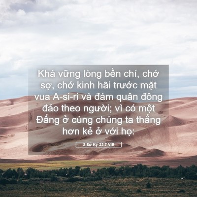 Picture 05 - 2 Sử Ký 32:7 VIE - Khá vững lòng bền chí, chớ sợ, chớ - Bible Verse Picture