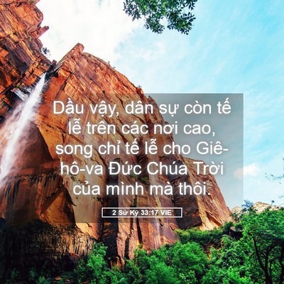 Picture 05 - 2 Sử Ký 33:17 VIE - Dầu vậy, dân sự còn tế lễ trên các - Bible Verse Picture