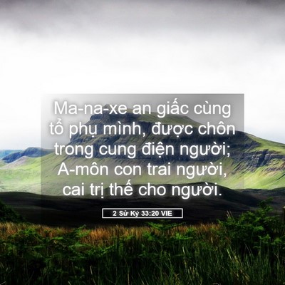 Picture 05 - 2 Sử Ký 33:20 VIE - Ma-na-xe an giấc cùng tổ phụ mình, - Bible Verse Picture
