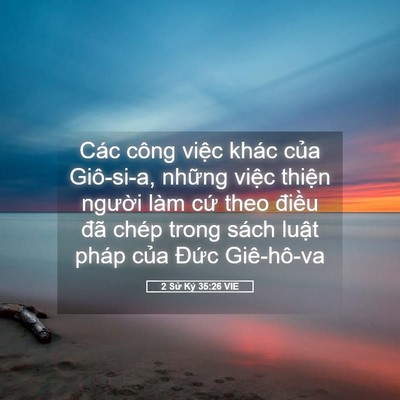Picture 05 - 2 Sử Ký 35:26 VIE - Các công việc khác của Giô-si-a, những - Bible Verse Picture