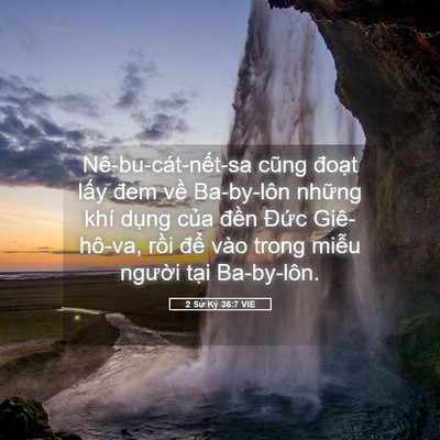 Picture 05 - 2 Sử Ký 36:7 VIE - Nê-bu-cát-nết-sa cũng đoạt lấy đem - Bible Verse Picture
