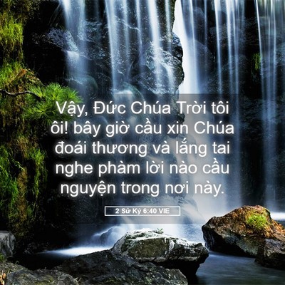 Picture 05 - 2 Sử Ký 6:40 VIE - Vậy, Đức Chúa Trời tôi ôi! bây giờ - Bible Verse Picture