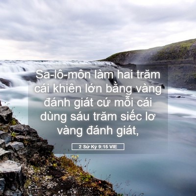 Picture 05 - 2 Sử Ký 9:15 VIE - Sa-lô-môn làm hai trăm cái khiên lớn - Bible Verse Picture