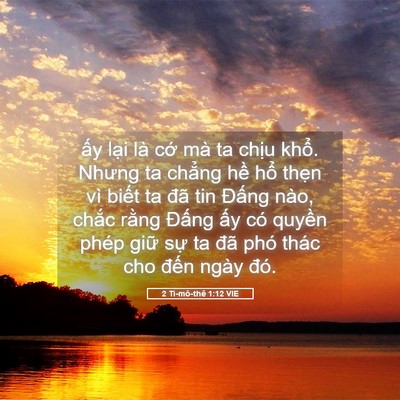 Picture 05 - 2 Ti-mô-thê 1:12 VIE - ấy lại là cớ mà ta chịu khổ. Nhưng - Bible Verse Picture