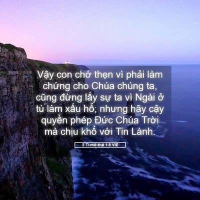 Picture 05 - 2 Ti-mô-thê 1:8 VIE - Vậy con chớ thẹn vì phải làm chứng - Bible Verse Picture