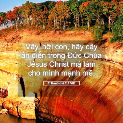 Picture 05 - 2 Ti-mô-thê 2:1 VIE - Vậy, hỡi con, hãy cậy ân điển trong - Bible Verse Picture