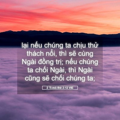 Picture 05 - 2 Ti-mô-thê 2:12 VIE - lại nếu chúng ta chịu thử thách nổi, - Bible Verse Picture