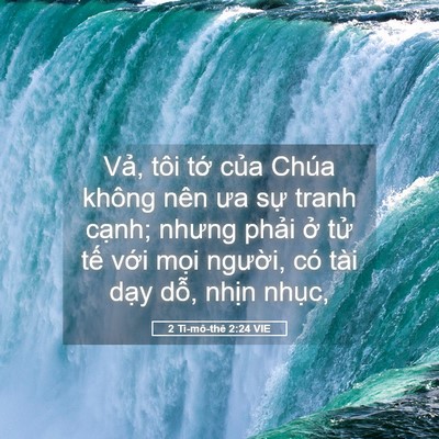 Picture 05 - 2 Ti-mô-thê 2:24 VIE - Vả, tôi tớ của Chúa không nên ưa sự - Bible Verse Picture