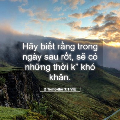 Picture 05 - 2 Ti-mô-thê 3:1 VIE - Hãy biết rằng trong ngày sau rốt, sẽ - Bible Verse Picture