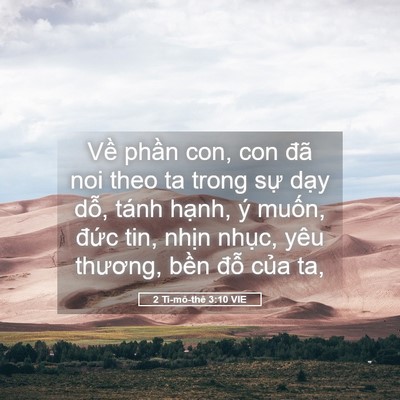Picture 05 - 2 Ti-mô-thê 3:10 VIE - Về phần con, con đã noi theo ta trong sự - Bible Verse Picture