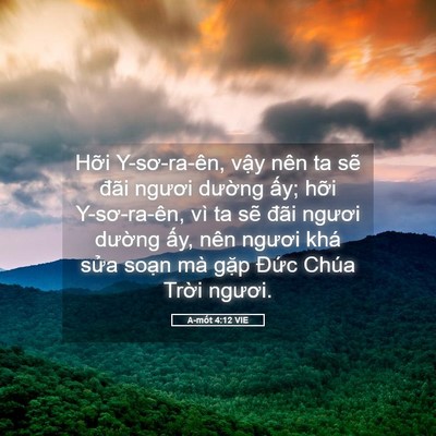 Picture 05 - A-mốt 4:12 VIE - Hỡi Y-sơ-ra-ên, vậy nên ta sẽ đãi - Bible Verse Picture