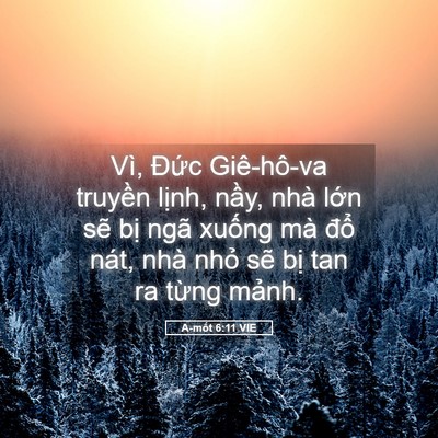 Picture 05 - A-mốt 6:11 VIE - Vì, Đức Giê-hô-va truyền lịnh, nầy, - Bible Verse Picture