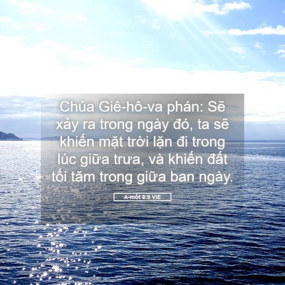 Picture 05 - A-mốt 8:9 VIE - Chúa Giê-hô-va phán: Sẽ xảy ra trong - Bible Verse Picture