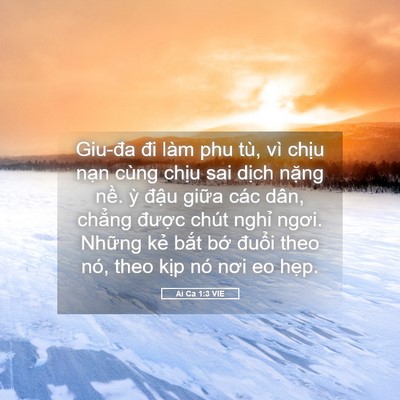 Picture 05 - Ai Ca 1:3 VIE - Giu-đa đi làm phu tù, vì chịu nạn cùng - Bible Verse Picture