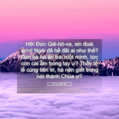 Picture 05 - Ai Ca 2:20 VIE - Hỡi Đức Giê-hô-va, xin đoái xem! Ngài - Bible Verse Picture
