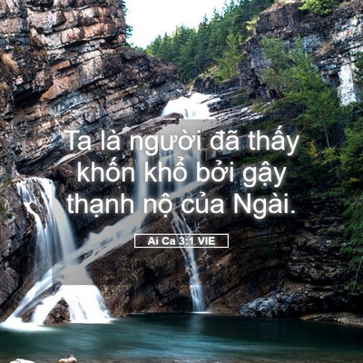 Picture 05 - Ai Ca 3:1 VIE - Ta là người đã thấy khốn khổ bởi - Bible Verse Picture