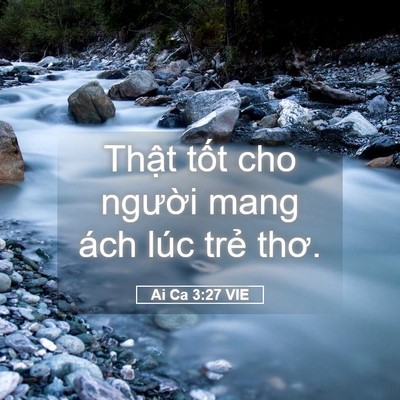 Picture 05 - Ai Ca 3:27 VIE - Thật tốt cho người mang ách lúc trẻ - Bible Verse Picture
