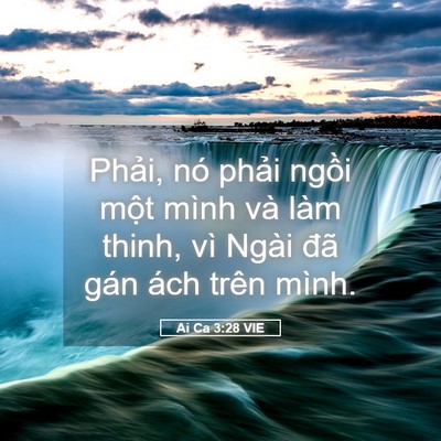 Picture 05 - Ai Ca 3:28 VIE - Phải, nó phải ngồi một mình và làm - Bible Verse Picture