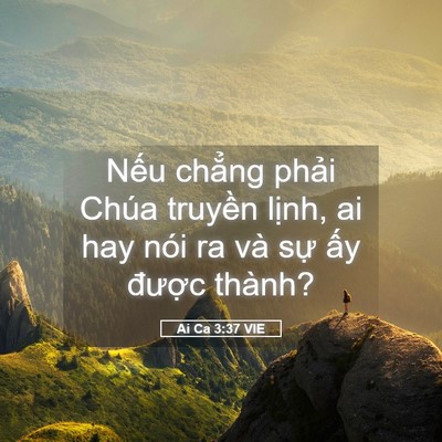 Picture 05 - Ai Ca 3:37 VIE - Nếu chẳng phải Chúa truyền lịnh, ai - Bible Verse Picture
