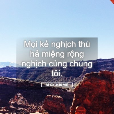 Picture 05 - Ai Ca 3:46 VIE - Mọi kẻ nghịch thù hả miệng rộng - Bible Verse Picture