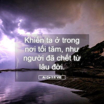Picture 05 - Ai Ca 3:6 VIE - Khiến ta ở trong nơi tối tăm, như - Bible Verse Picture