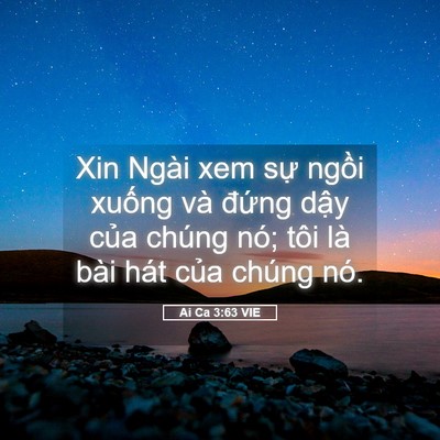 Picture 05 - Ai Ca 3:63 VIE - Xin Ngài xem sự ngồi xuống và đứng - Bible Verse Picture