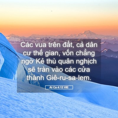 Picture 05 - Ai Ca 4:12 VIE - Các vua trên đất, cả dân cư thế gian, - Bible Verse Picture