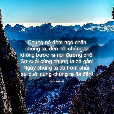Picture 05 - Ai Ca 4:18 VIE - Chúng nó dòm ngó chân chúng ta, đến - Bible Verse Picture