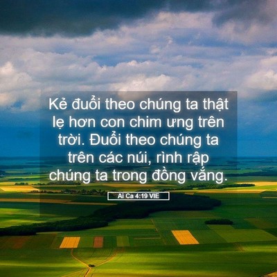 Picture 05 - Ai Ca 4:19 VIE - Kẻ đuổi theo chúng ta thật lẹ hơn con - Bible Verse Picture