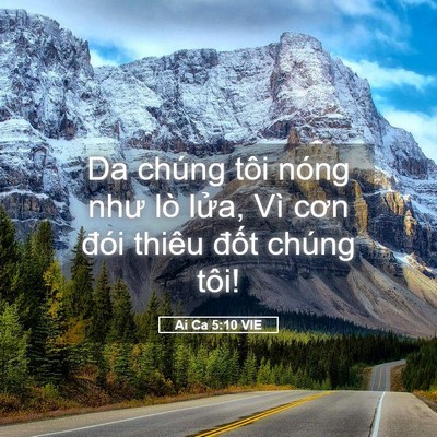 Picture 05 - Ai Ca 5:10 VIE - Da chúng tôi nóng như lò lửa, Vì cơn - Bible Verse Picture