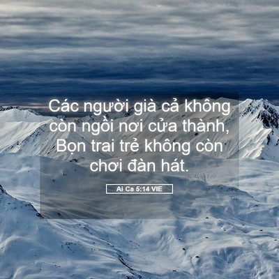 Picture 05 - Ai Ca 5:14 VIE - Các người già cả không còn ngồi nơi - Bible Verse Picture