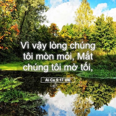 Picture 05 - Ai Ca 5:17 VIE - Vì vậy lòng chúng tôi mòn mỏi, Mắt - Bible Verse Picture