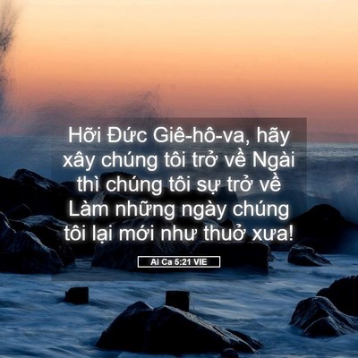 Picture 05 - Ai Ca 5:21 VIE - Hỡi Đức Giê-hô-va, hãy xây chúng tôi - Bible Verse Picture