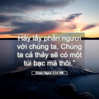 Picture 05 - Châm Ngôn 1:14 VIE - Hãy lấy phần ngươi với chúng ta, Chúng - Bible Verse Picture