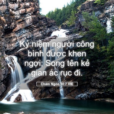 Picture 05 - Châm Ngôn 10:7 VIE - Kỷ niệm người công bình được khen - Bible Verse Picture