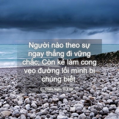 Picture 05 - Châm Ngôn 10:9 VIE - Người nào theo sự ngay thẳng đi vững - Bible Verse Picture