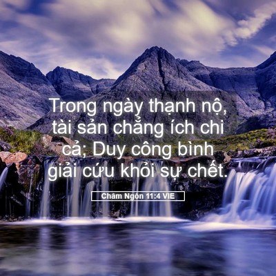 Picture 05 - Châm Ngôn 11:4 VIE - Trong ngày thạnh nộ, tài sản chẳng ích - Bible Verse Picture