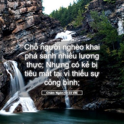 Picture 05 - Châm Ngôn 13:23 VIE - Chỗ người nghèo khai phá sanh nhiều - Bible Verse Picture