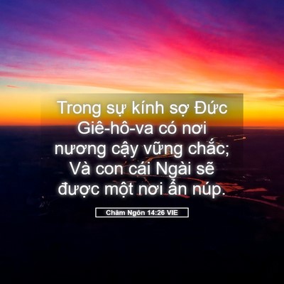 Picture 05 - Châm Ngôn 14:26 VIE - Trong sự kính sợ Đức Giê-hô-va có nơi - Bible Verse Picture