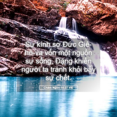 Picture 05 - Châm Ngôn 14:27 VIE - Sự kính sợ Đức Giê-hô-va vốn một - Bible Verse Picture